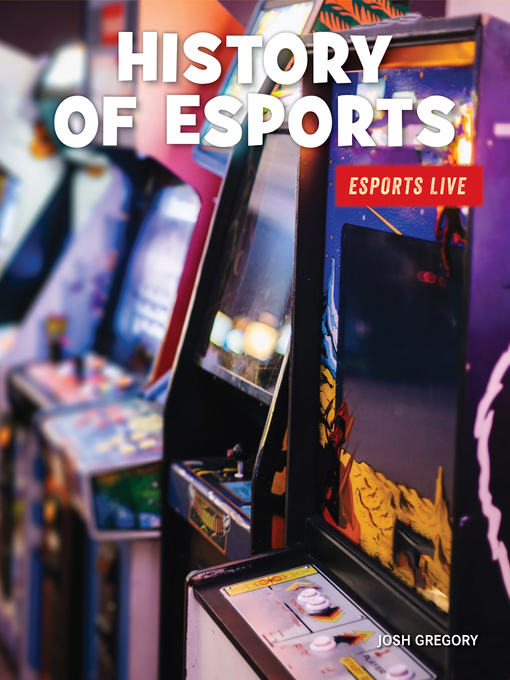 Title details for History of Esports by Josh Gregory - Available